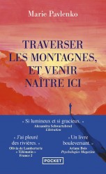 Traverser les montagnes et venir naître ici Traverser les montagnes et venir naître ici