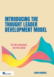 Introducing the Thought Leader Development Model • Introducing the Thought Leader Development Model • Introducing the Thought Leader Development Model