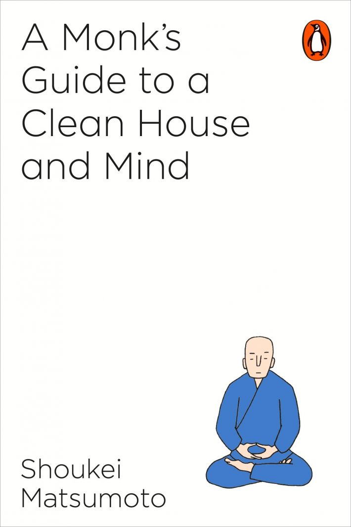 A Monk's Guide to a Clean House and Mind A Monk's Guide to a Clean House and Mind