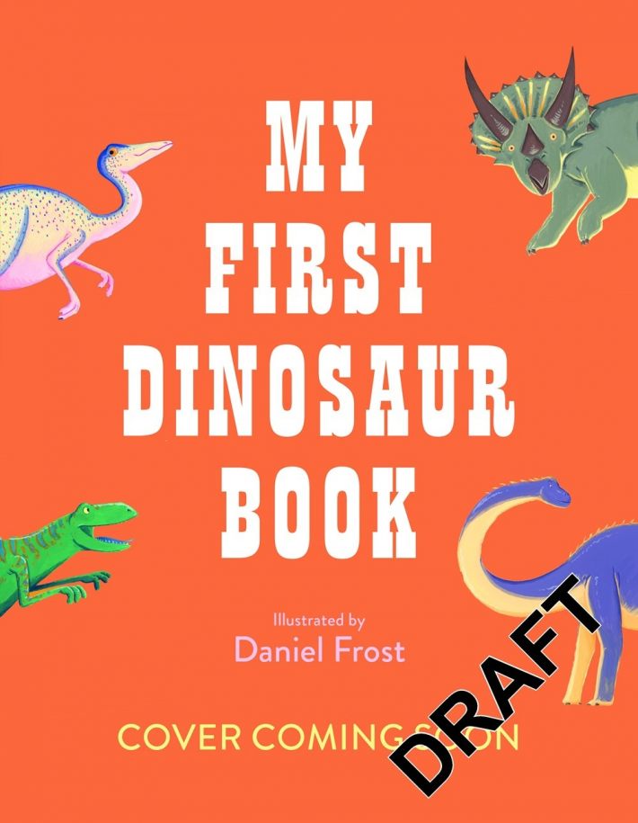 My First Dinosaur Book My First Dinosaur Book