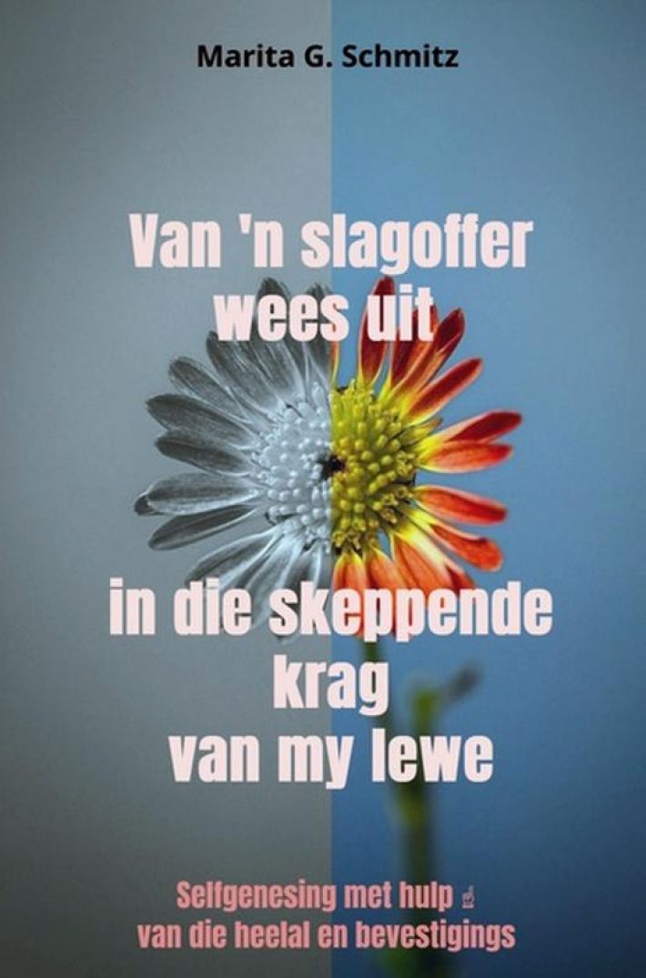 Van 'n slagoffer wees uit in die skeppende krag van my lewe