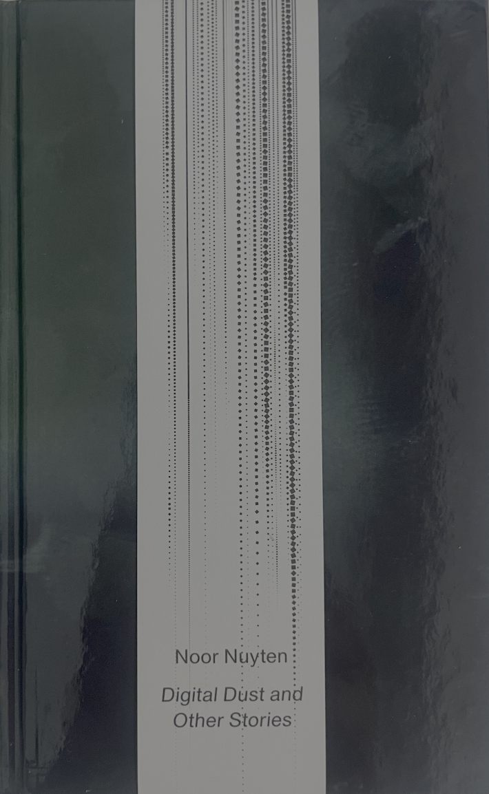 Digital Dust and Other Stories. Noor Nuyten