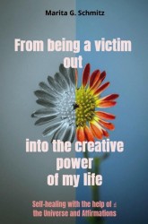 From being a victim out into the creative power - of my life