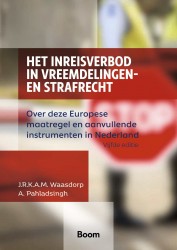 Het inreisverbod in vreemdelingen- en strafrecht Het inreisverbod in vreemdelingen- en strafrecht