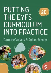 Putting the EYFS Curriculum into Practice Putting the EYFS Curriculum into Practice