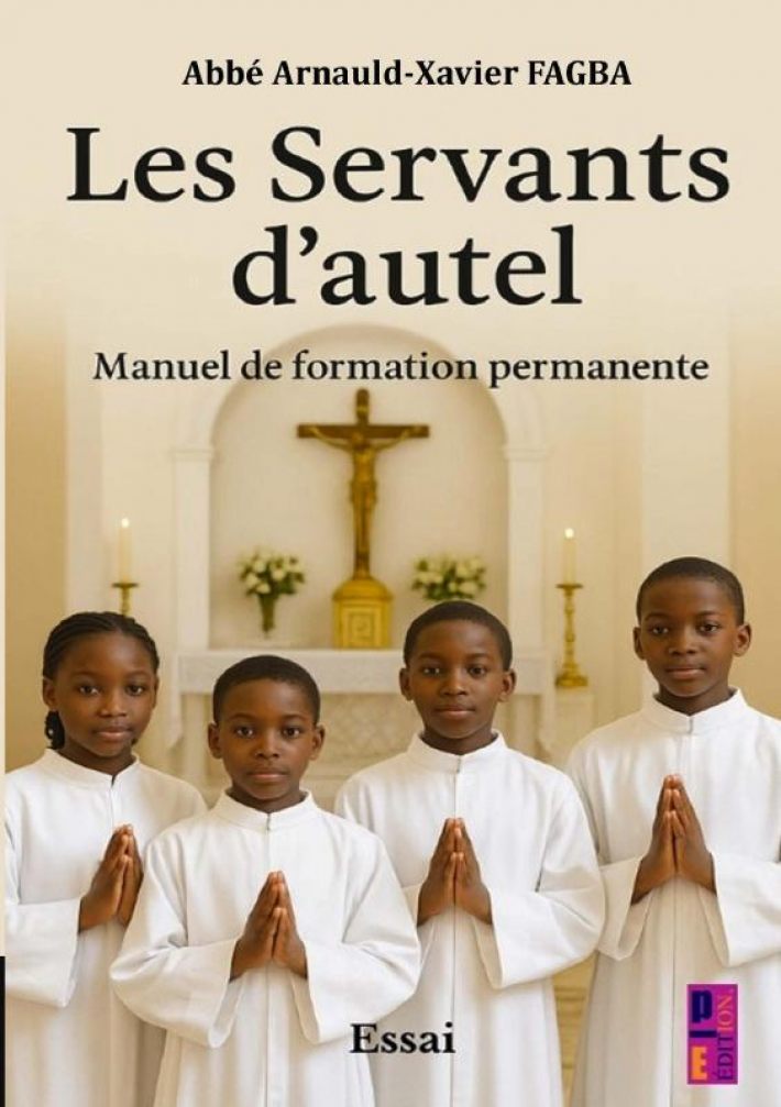 Les Servants d’autel. Manuel de formation permanente
