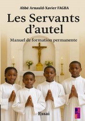 Les Servants d’autel. Manuel de formation permanente