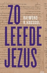 Zo leefde Jezus • Zo leefde Jezus Zo leefde Jezus • Zo leefde Jezus