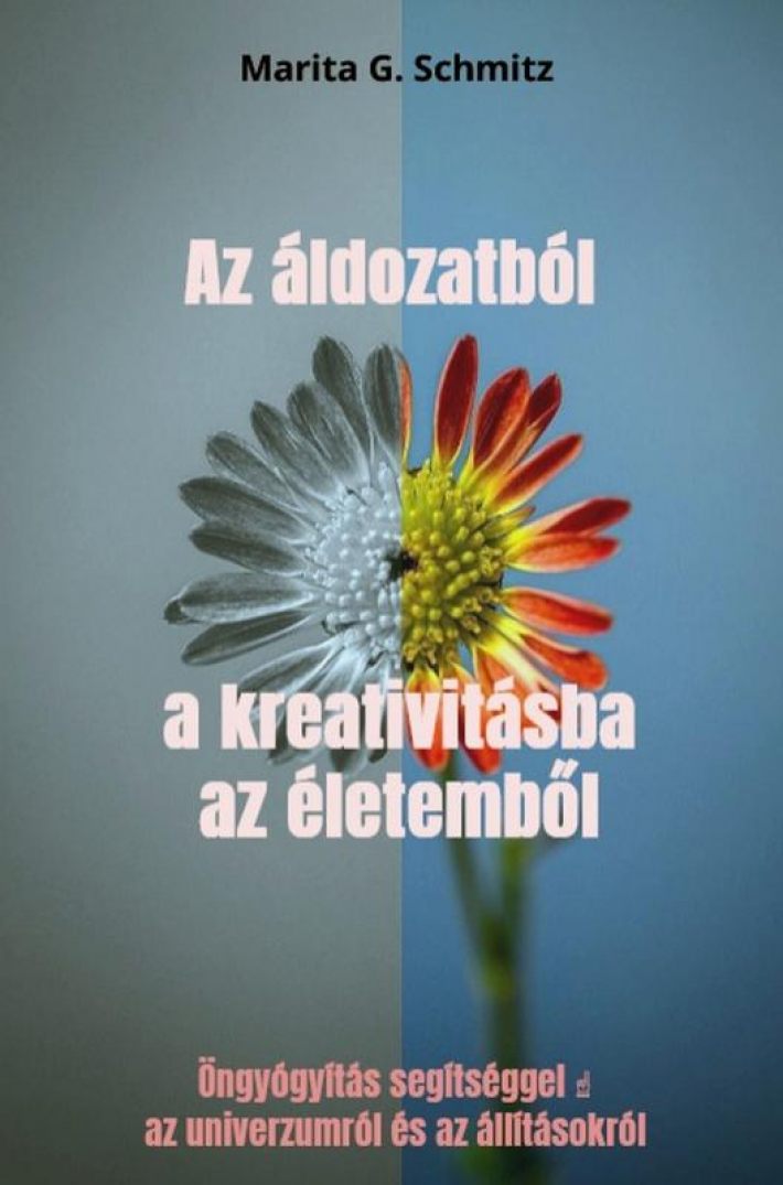 Az áldozatból a kreativitásba az életemből