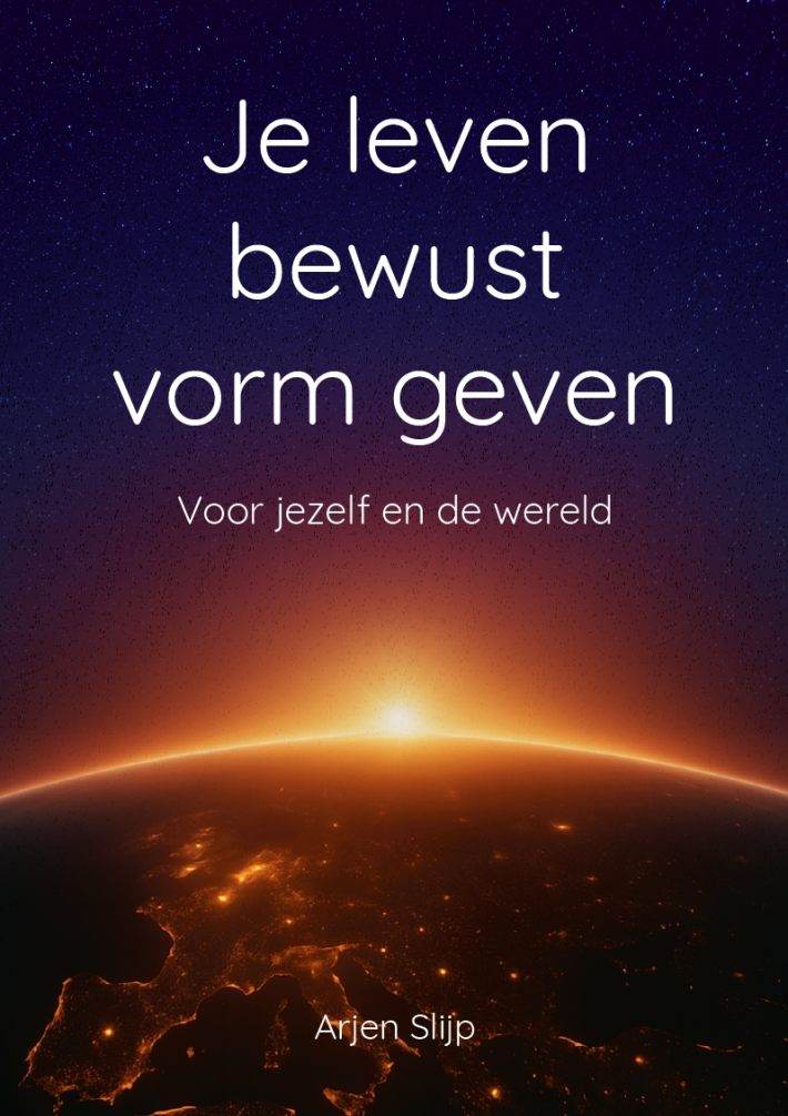 Je leven bewust vorm geven