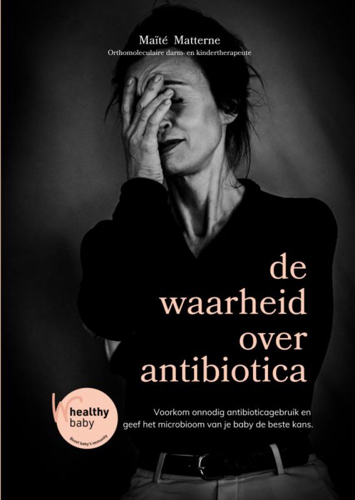 de waarheid over antibiotica