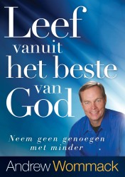 Leef vanuit het beste van God Leef vanuit het beste van God