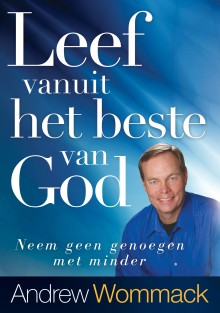 Leef vanuit het beste van God Leef vanuit het beste van God