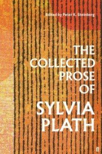 The collected prose of sylvia plath The collected prose of sylvia plath