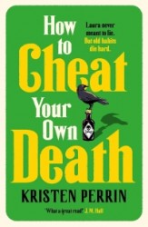 How to Cheat Your Own Death How to Cheat Your Own Death