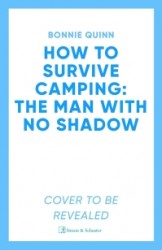 How to Survive Camping: The Man with No Shadow How to Survive Camping: The Man with No Shadow