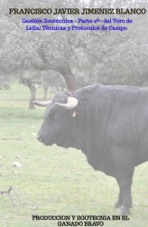 Gestión Zootécnica - Parte 2ª- del Toro de Lidia: Técnicas y Protocolos de Campo
