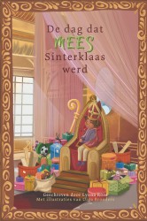 De dag dat Mees Sinterklaas werd De dag dat Mees Sinterklaas werd