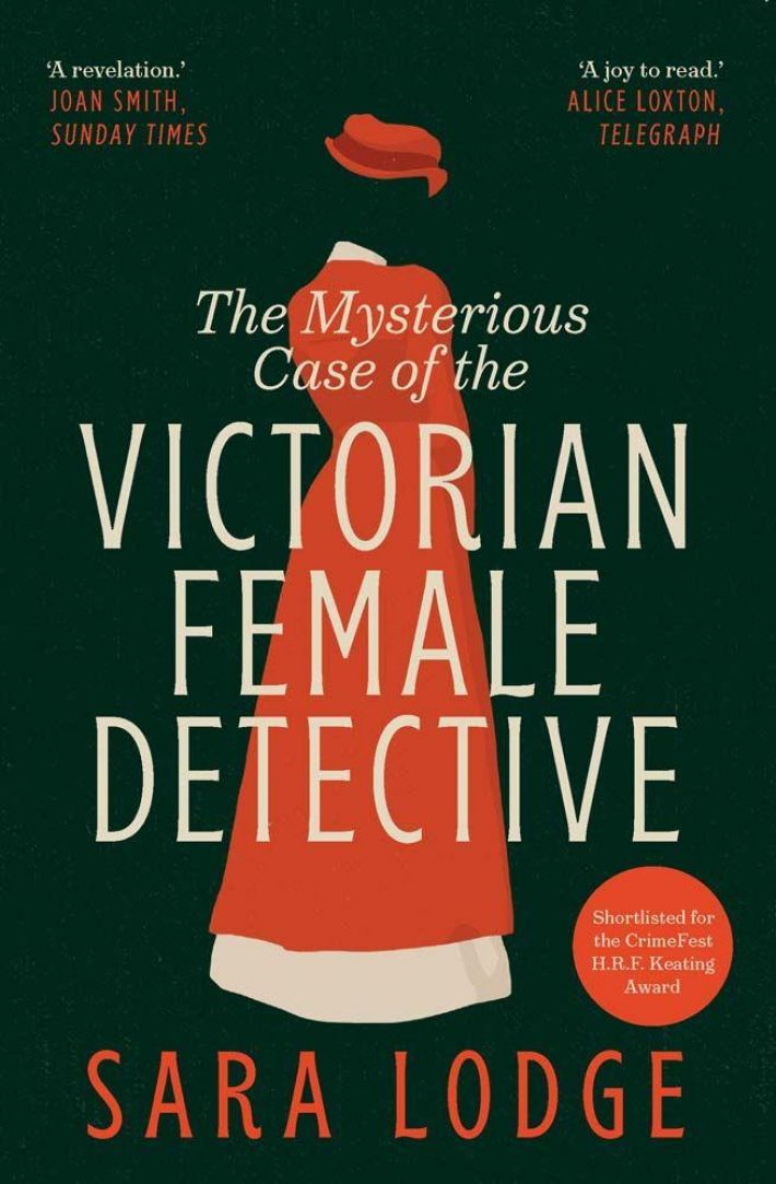 The Mysterious Case of the Victorian Female Detective The Mysterious Case of the Victorian Female Detective