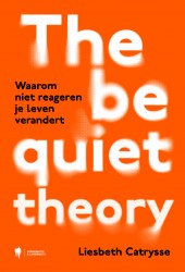 The Be Quiet Theory The Be Quiet Theory