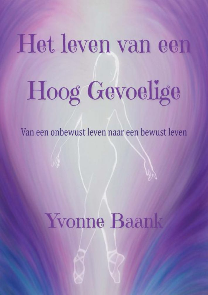 Het leven van een Hoog Gevoelige Het leven van een Hoog Gevoelige