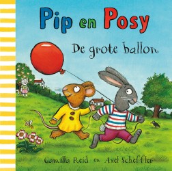 Pip en Posy. De grote ballon