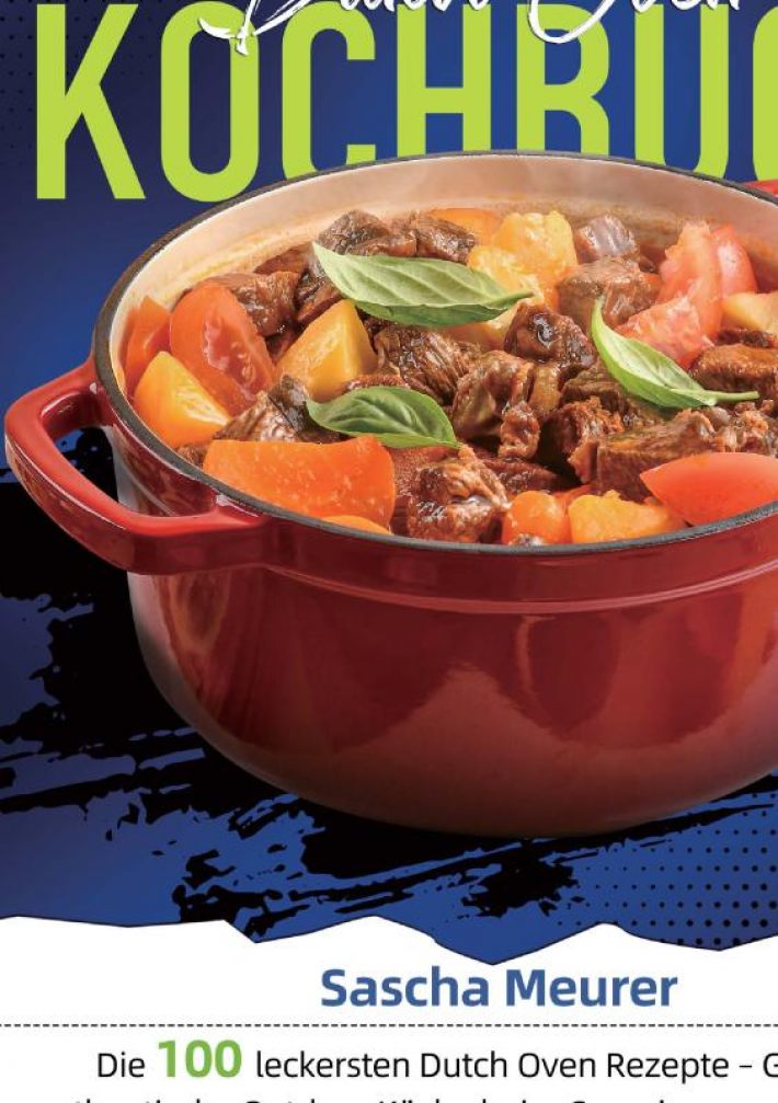 Dutch Oven Kochbuch Dutch Oven Kochbuch