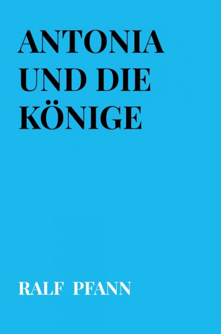Antonia und die Könige Antonia und die Könige