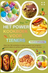 Sterk & Zelfstandig: Het Power-Kookboek voor Tieners – Meer dan 100 makkelijke & snelle recepten voor jongeren Sterk & Zelfstandig: Het Power-Kookboek voor Tieners – Meer dan 100 makkelijke & snelle recepten voor jongeren
