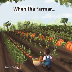 When the farmer...