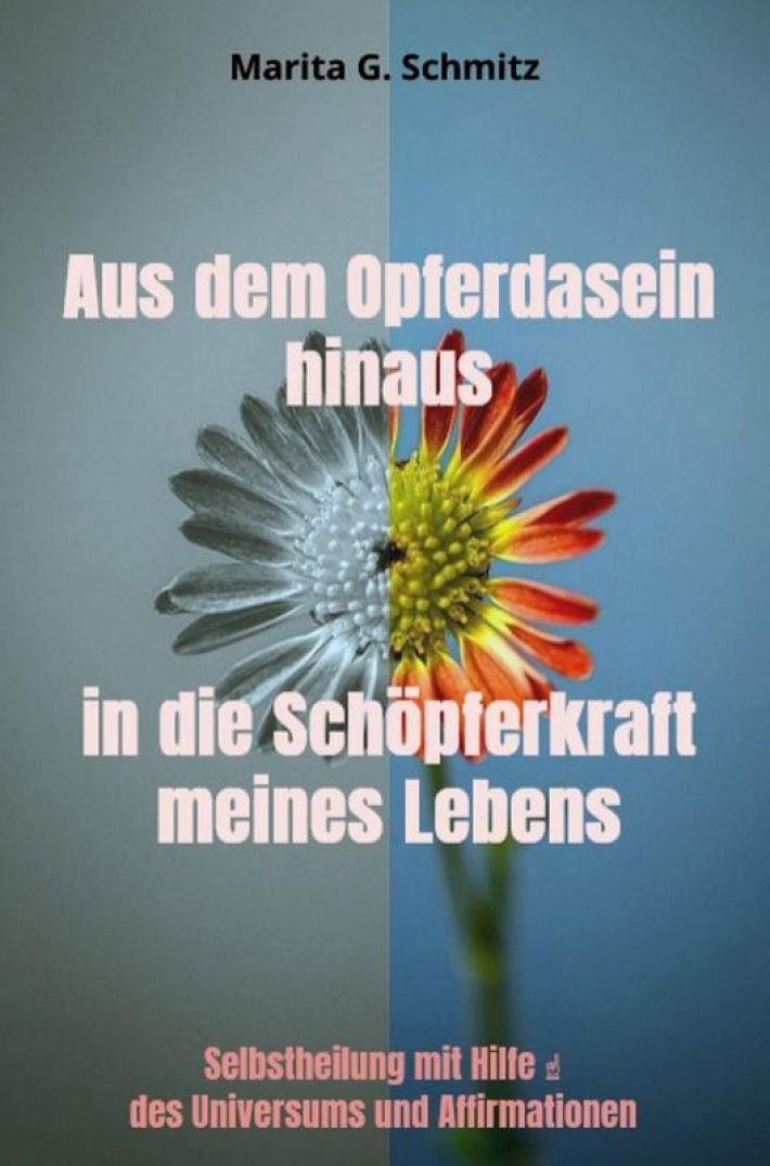 Aus dem Opferdasein hinaus in die Schöpferkraft - meines Lebens -