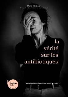 la vérité sur les antibiotics