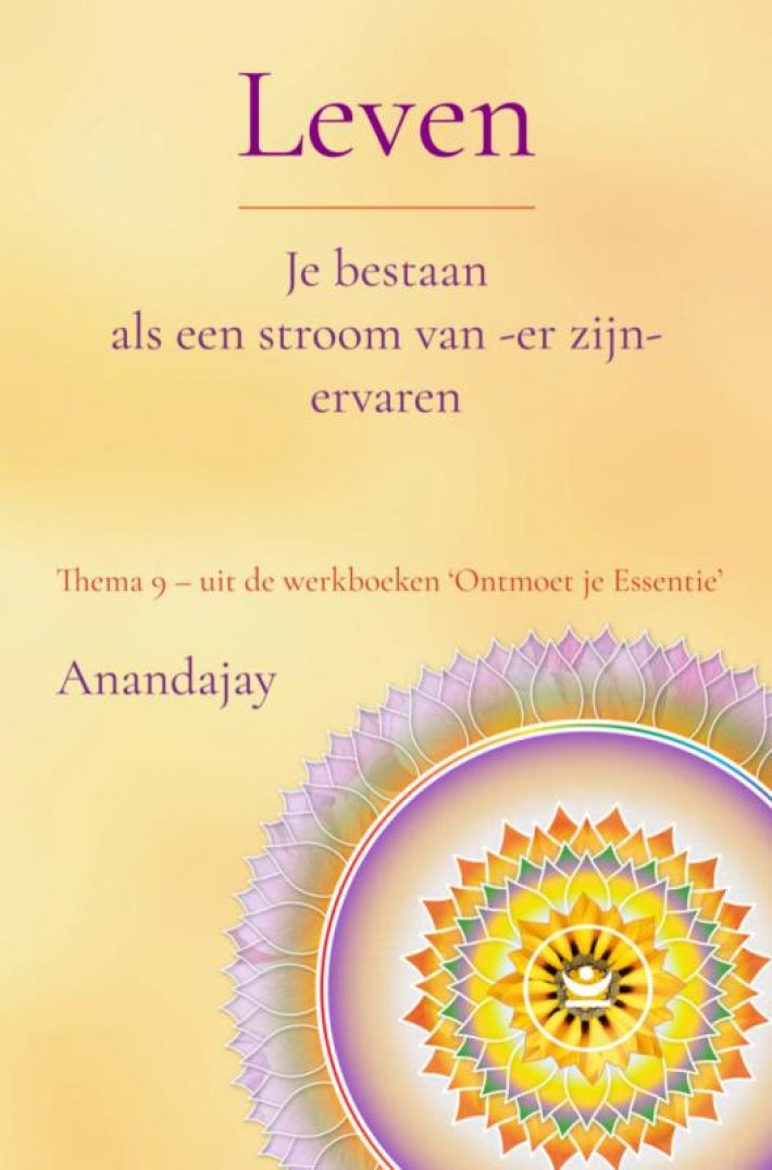 Leven: Je bestaan als een stroom van -er zijn- ervaren