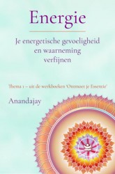 Energie: Je energetische gevoeligheid en waarneming verfijnen