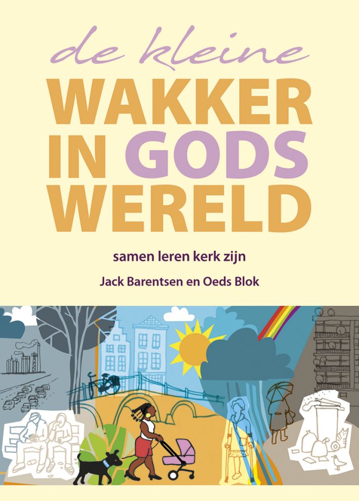 De kleine wakker in Gods wereld De kleine wakker in Gods wereld