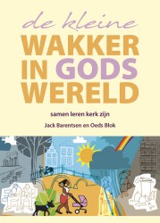 De kleine wakker in Gods wereld De kleine wakker in Gods wereld