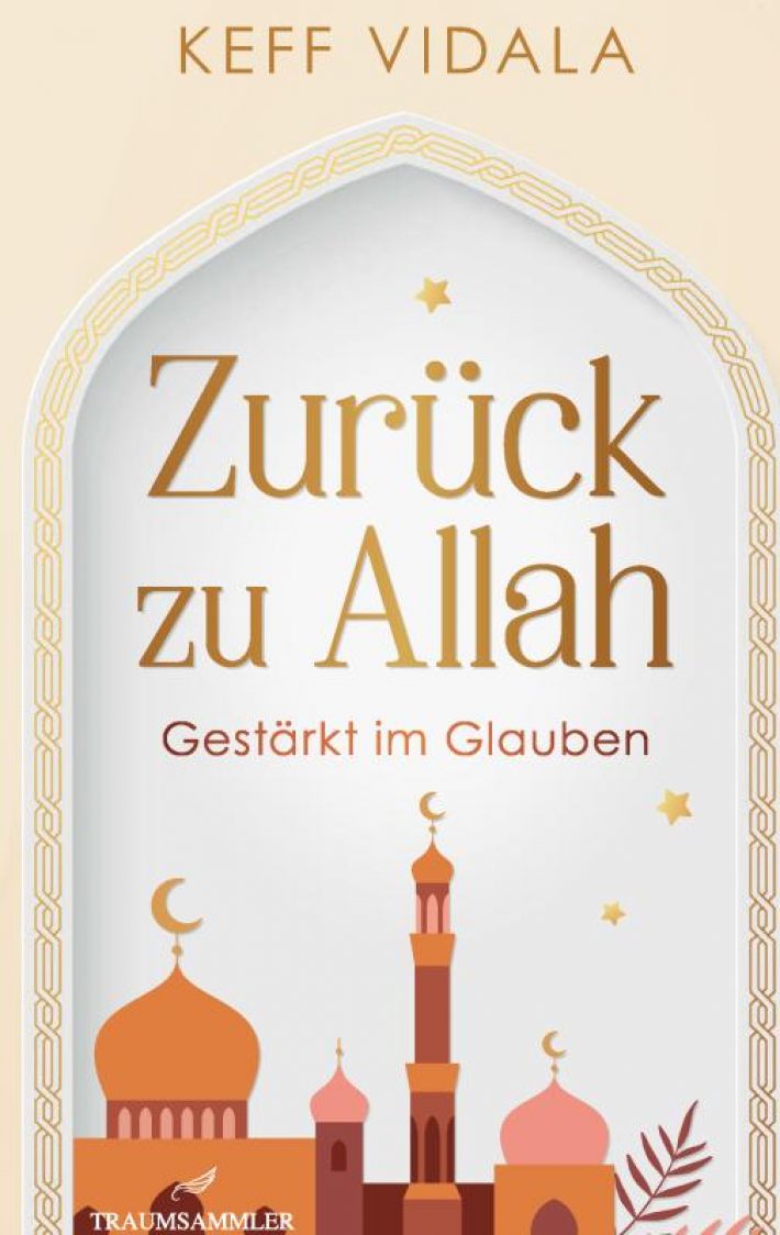 Zurück zu Allah: Gestärkt im Glauben – Weisheiten, Zitate und Duas