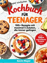 Super einfaches Kochbuch für Teenager