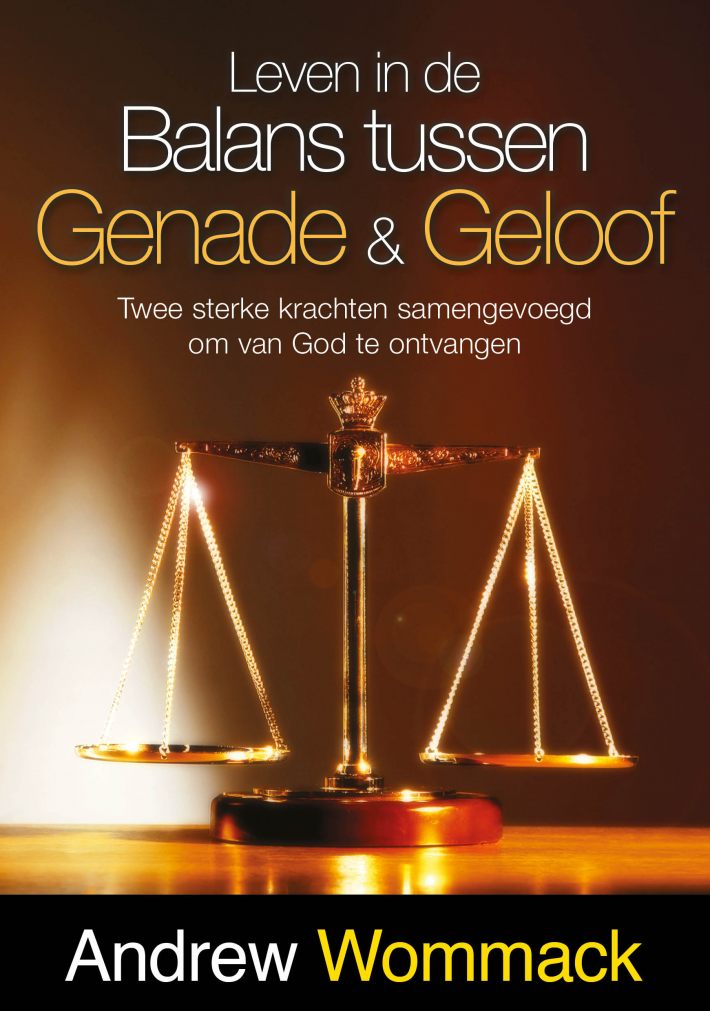 Leven in de balans tussen Genade & Geloof