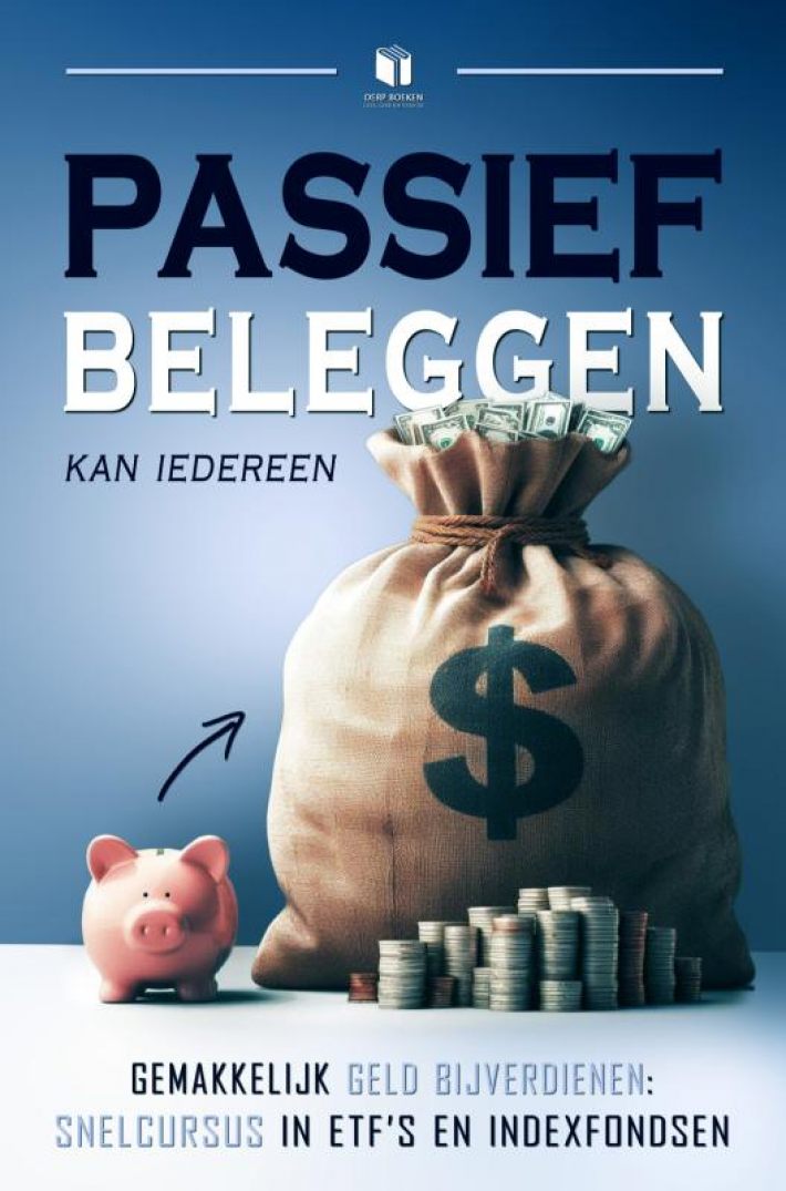 PASSIEF BELEGGEN KAN IEDEREEN PASSIEF BELEGGEN KAN IEDEREEN