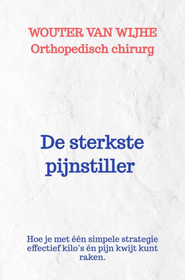 De sterkste pijnstiller die ik ken? Afvallen.