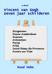 Vincent van Gogh zeven jaar Schilderen