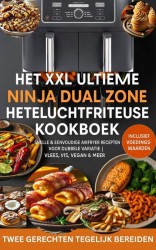 Het XXL Ultieme Ninja Dual Zone Heteluchtfriteuse Kookboek