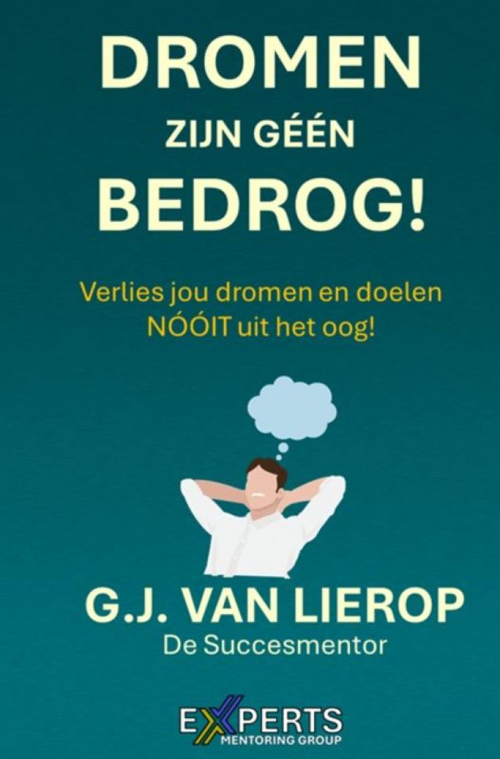 DROMEN ZIJN GÉÉN BEDROG!