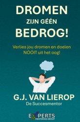 DROMEN ZIJN GÉÉN BEDROG!