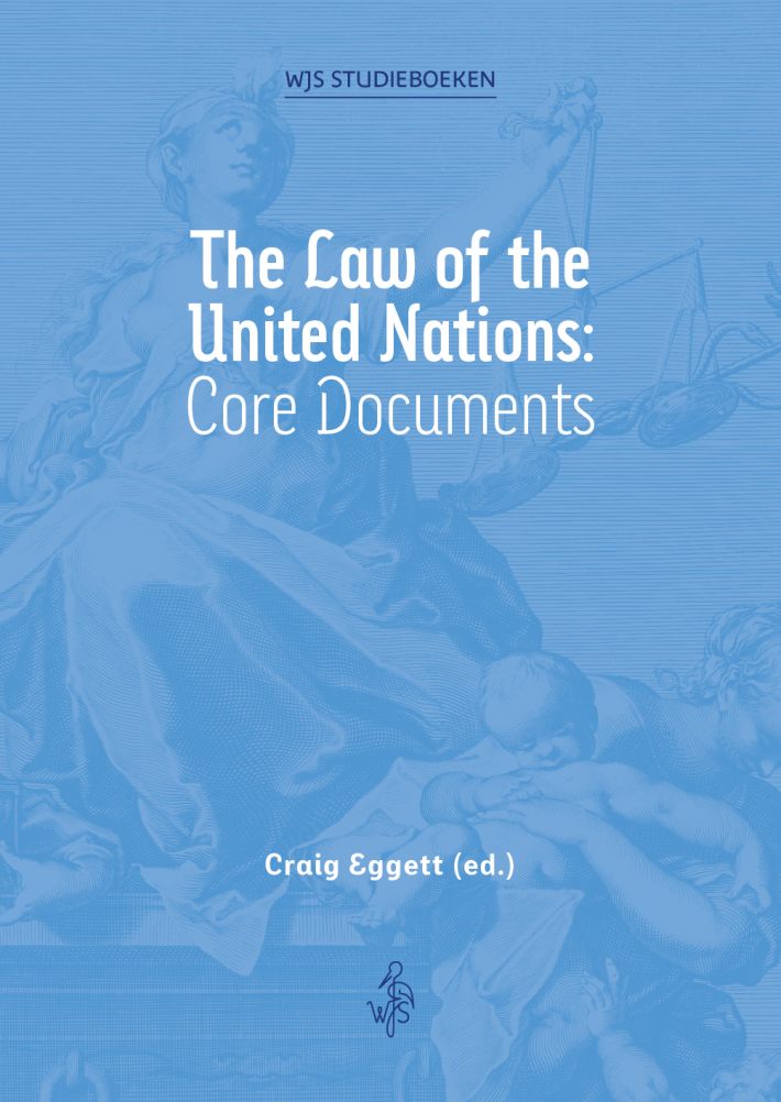 The Law of the United Nations: Core Documents