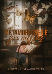 Metamorfoses e Premissas