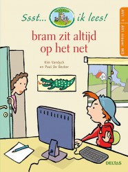 Ssst... ik lees! Bram zit altijd op het net (AVI 1 - AVI nieuw M3)