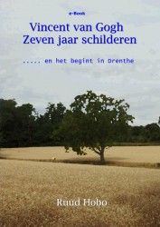 Vincent van Gogh zeven jaar Schilderen