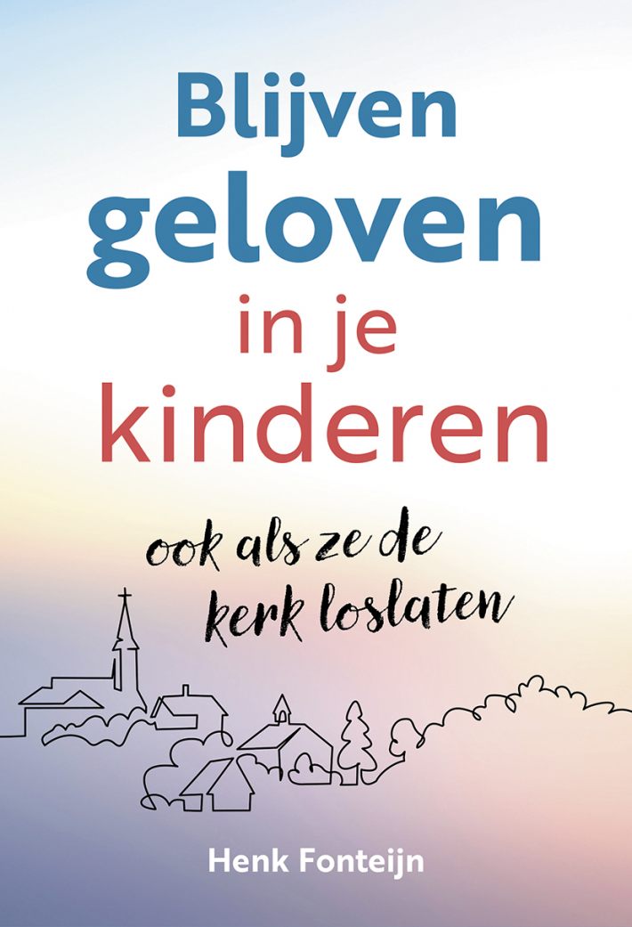 Blijven geloven in je kinderen Blijven geloven in je kinderen